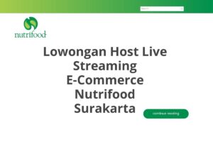 Lowongan Host Live Streaming E-Commerce Nutrifood Surakarta