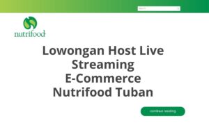 Lowongan Host Live Streaming E-Commerce Nutrifood Tuban
