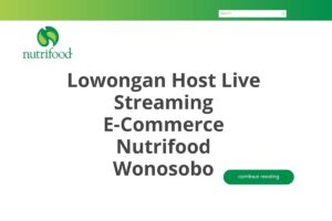 Lowongan Host Live Streaming E-Commerce Nutrifood Wonosobo