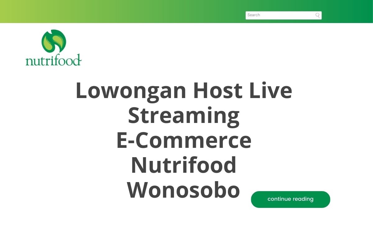 Lowongan Host Live Streaming E-Commerce Nutrifood Wonosobo