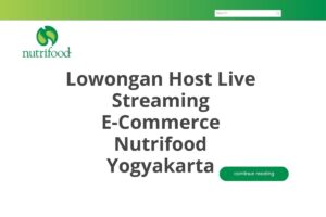 Lowongan Host Live Streaming E-Commerce Nutrifood Yogyakarta