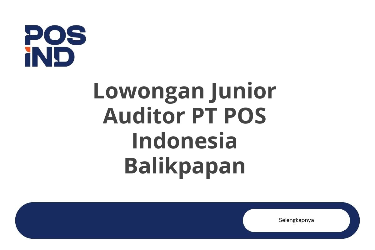 Lowongan Junior Auditor PT POS Indonesia Balikpapan