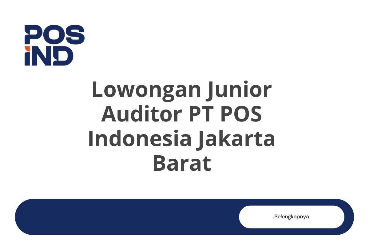 Lowongan Junior Auditor PT POS Indonesia Jakarta Barat