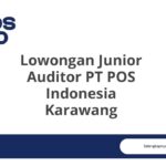 Lowongan Junior Auditor PT POS Indonesia Karawang