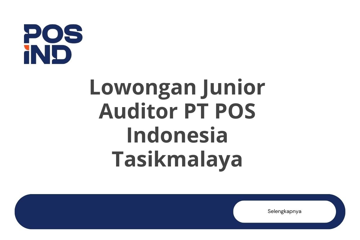 Lowongan Junior Auditor PT POS Indonesia Tasikmalaya