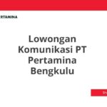 Lowongan Komunikasi PT Pertamina Bengkulu