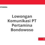 Lowongan Komunikasi PT Pertamina Bondowoso