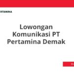 Lowongan Komunikasi PT Pertamina Demak