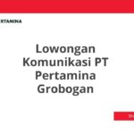 Lowongan Komunikasi PT Pertamina Grobogan