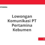 Lowongan Komunikasi PT Pertamina Kebumen