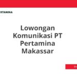 Lowongan Komunikasi PT Pertamina Makassar