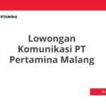 Lowongan Komunikasi PT Pertamina Malang