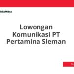 Lowongan Komunikasi PT Pertamina Sleman