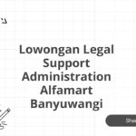 Lowongan Legal Support Administration Alfamart Banyuwangi