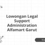 Lowongan Legal Support Administration Alfamart Garut