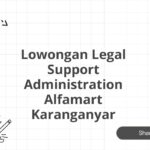 Lowongan Legal Support Administration Alfamart Karanganyar