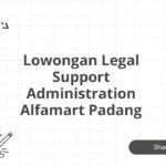 Lowongan Legal Support Administration Alfamart Padang