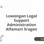 Lowongan Legal Support Administration Alfamart Sragen