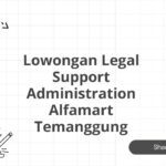 Lowongan Legal Support Administration Alfamart Temanggung