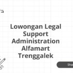 Lowongan Legal Support Administration Alfamart Trenggalek