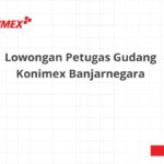 Lowongan Petugas Gudang Konimex Banjarnegara