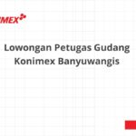 Lowongan Petugas Gudang Konimex Banyuwangis