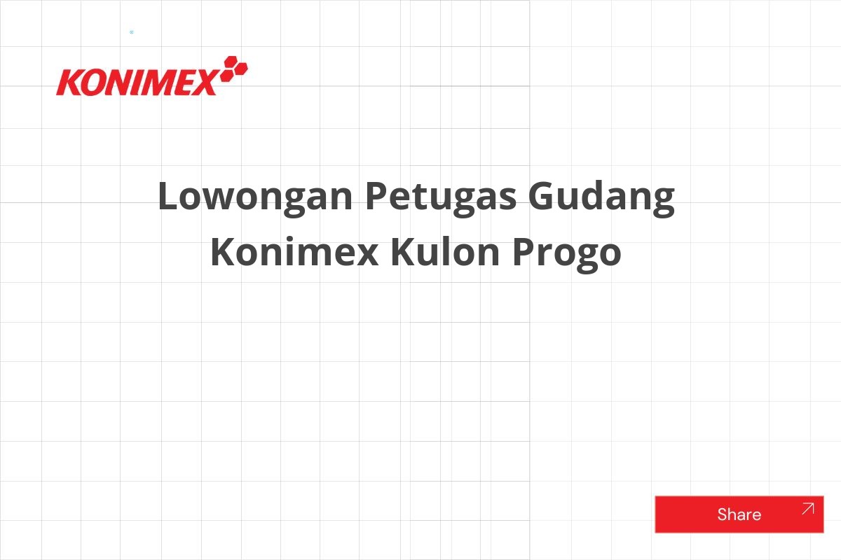 Lowongan Petugas Gudang Konimex Kulon Progo