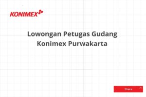 Lowongan Petugas Gudang Konimex Purwakarta