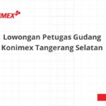 Lowongan Petugas Gudang Konimex Tangerang Selatan
