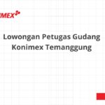 Lowongan Petugas Gudang Konimex Temanggung
