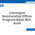 Lowongan Relationship Officer Program Bank BCA  Aceh