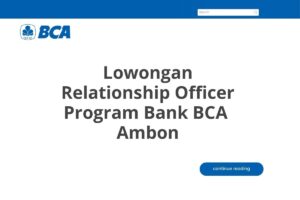 Lowongan Relationship Officer Program Bank BCA  Ambon