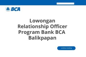 Lowongan Relationship Officer Program Bank BCA  Balikpapan