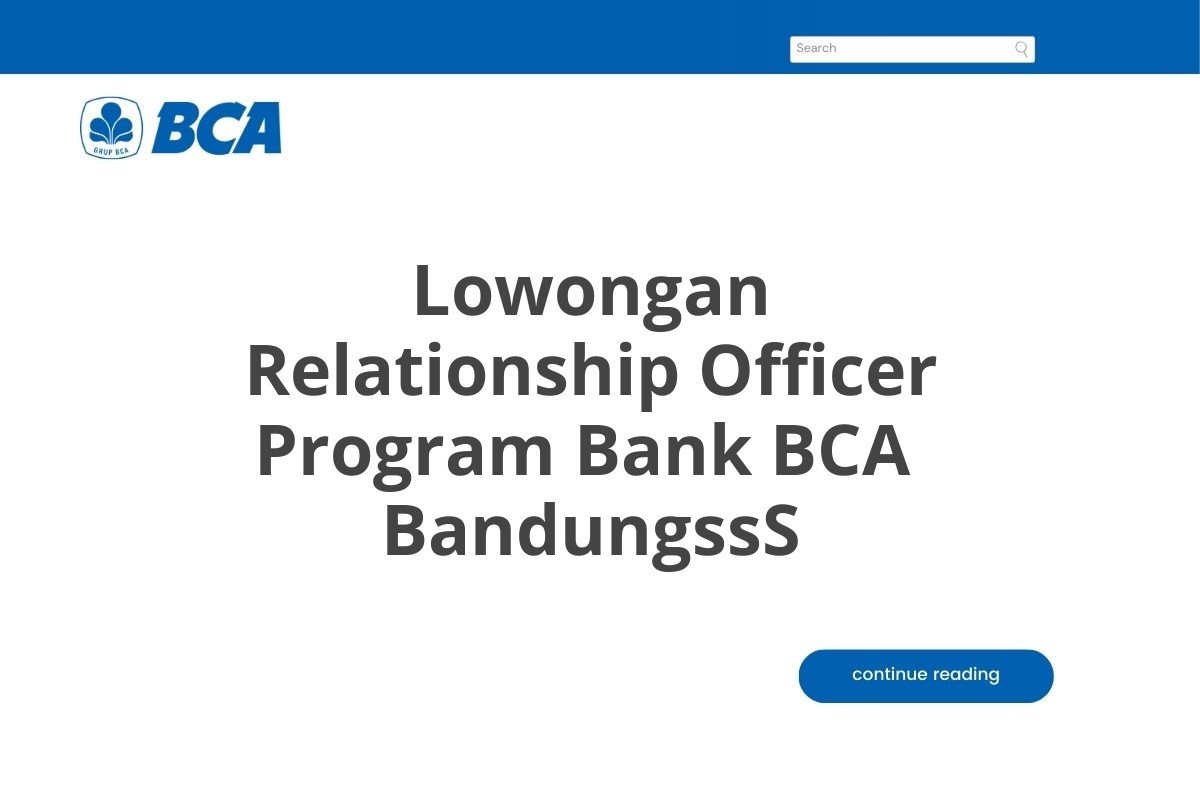 Lowongan Relationship Officer Program Bank BCA  BandungssS