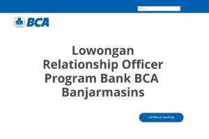 Lowongan Relationship Officer Program Bank BCA  Banjarmasins
