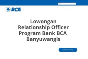 Lowongan Relationship Officer Program Bank BCA  Banyuwangis