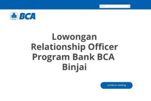 Lowongan Relationship Officer Program Bank BCA  Binjai