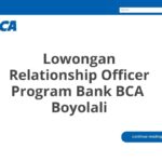 Lowongan Relationship Officer Program Bank BCA  Boyolali