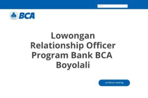 Lowongan Relationship Officer Program Bank BCA  Boyolali