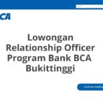 Lowongan Relationship Officer Program Bank BCA  Bukittinggi