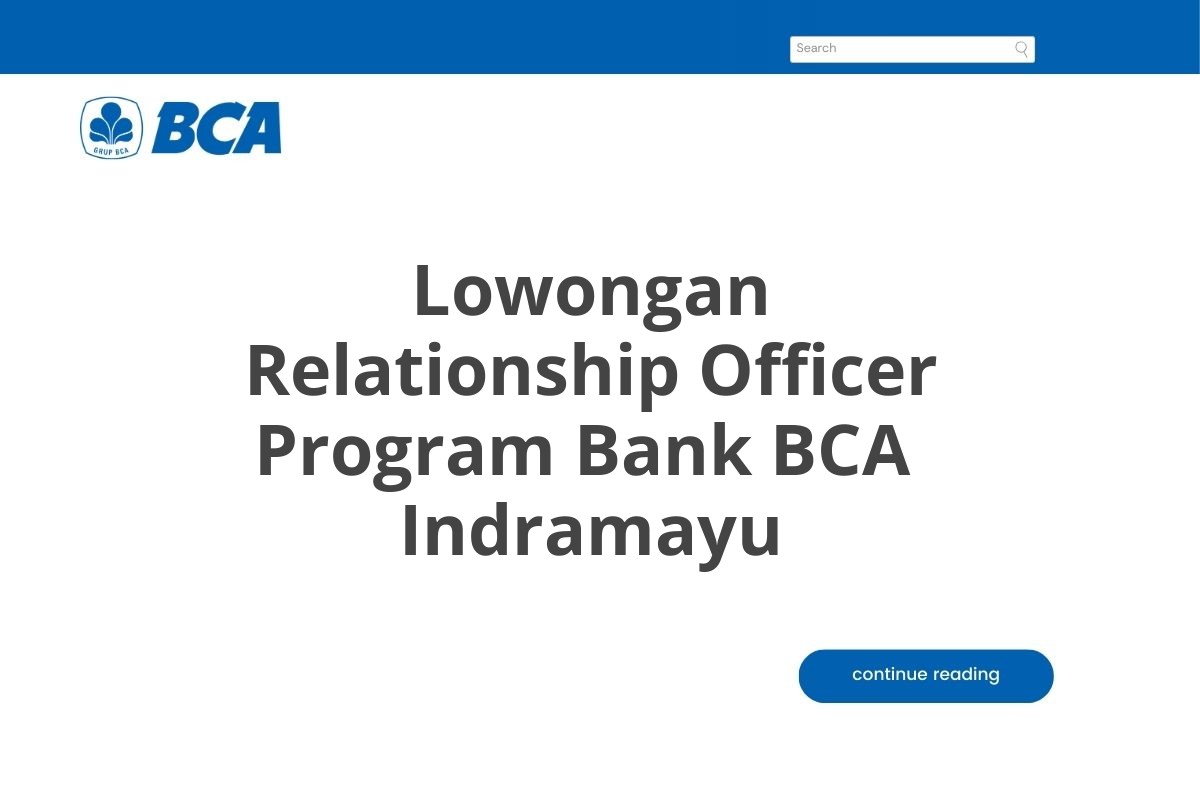 Lowongan Relationship Officer Program Bank BCA  Indramayu