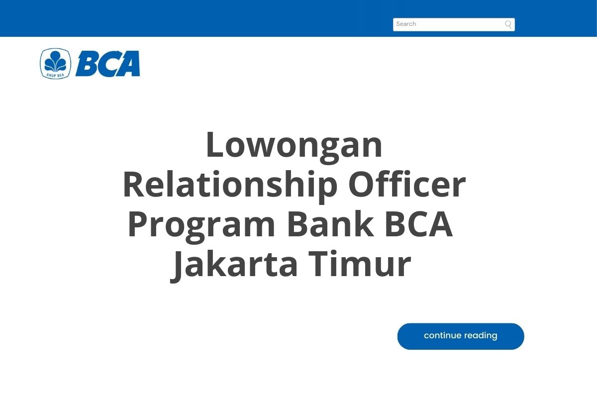 Lowongan Relationship Officer Program Bank BCA  Jakarta Timur