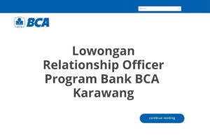 Lowongan Relationship Officer Program Bank BCA  Karawang