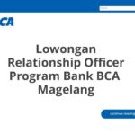 Lowongan Relationship Officer Program Bank BCA  Magelang