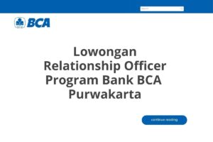 Lowongan Relationship Officer Program Bank BCA  Purwakarta