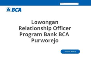 Lowongan Relationship Officer Program Bank BCA  Purworejo