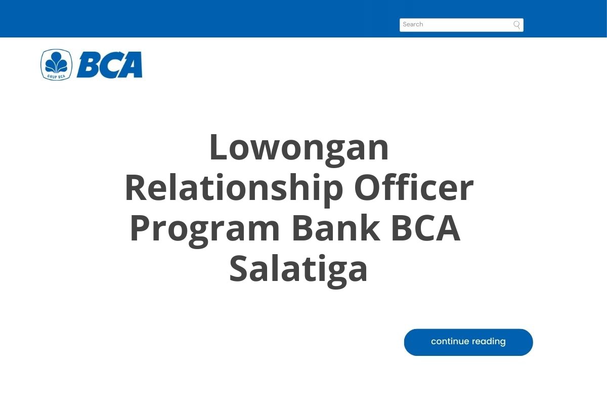 Lowongan Relationship Officer Program Bank BCA  Salatiga