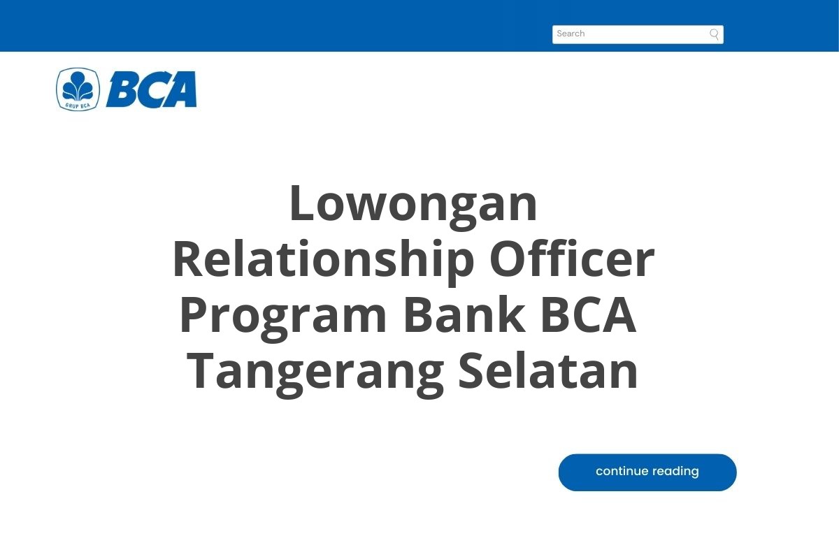 Lowongan Relationship Officer Program Bank BCA  Tangerang Selatan