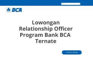 Lowongan Relationship Officer Program Bank BCA  Ternate