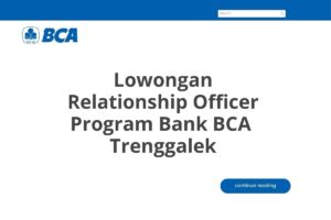 Lowongan Relationship Officer Program Bank BCA  Trenggalek